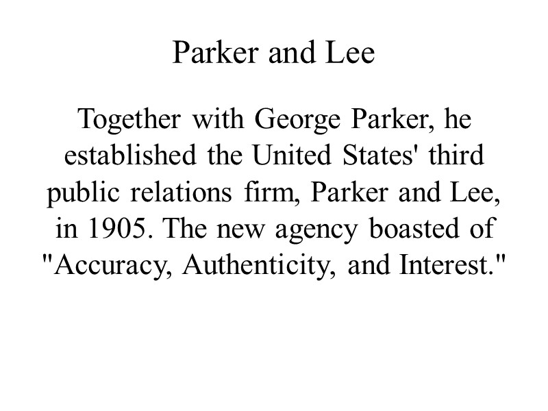 Parker and Lee Together with George Parker, he established the United States' third public